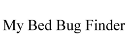 MY BED BUG FINDER trademark