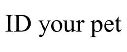 ID YOUR PET trademark