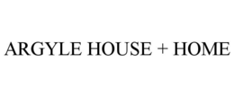 ARGYLE HOUSE + HOME trademark