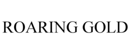 ROARING GOLD trademark