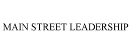 MAIN STREET LEADERSHIP trademark