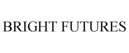 BRIGHT FUTURES trademark