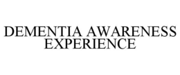 DEMENTIA AWARENESS EXPERIENCE trademark