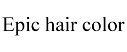 EPIC HAIR COLOR trademark