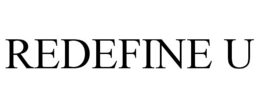 REDEFINE U trademark
