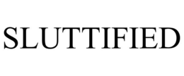 SLUTTIFIED trademark