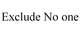 EXCLUDE NO ONE trademark