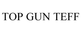 TOP GUN TEFF trademark