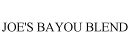 JOE'S BAYOU BLEND trademark