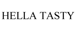 HELLA TASTY trademark