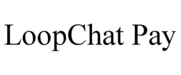 LOOPCHAT PAY trademark