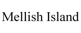 MELLISH ISLAND trademark