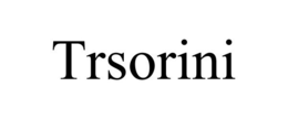 TRSORINI trademark