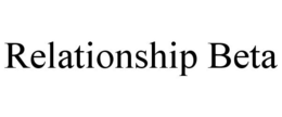 RELATIONSHIP BETA trademark