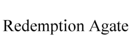 REDEMPTION AGATE trademark