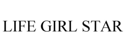 LIFE GIRL STAR trademark