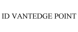 ID VANTEDGE POINT trademark