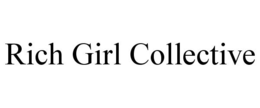 RICH GIRL COLLECTIVE trademark