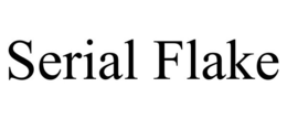 SERIAL FLAKE trademark