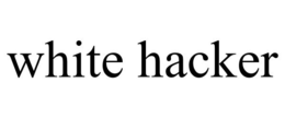 WHITE HACKER trademark