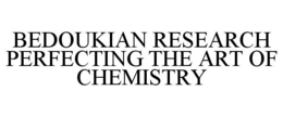 BEDOUKIAN RESEARCH PERFECTING THE ART OF CHEMISTRY trademark