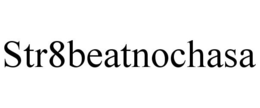STR8BEATNOCHASA trademark