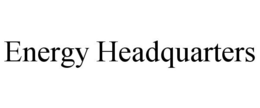 ENERGY HEADQUARTERS trademark