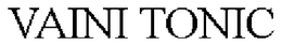 VAINI TONIC trademark