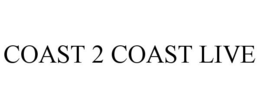 COAST 2 COAST LIVE trademark