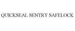 QUICKSEAL SENTRY SAFELOCK trademark