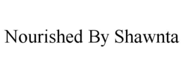 NOURISHED BY SHAWNTA trademark