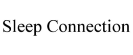 SLEEP CONNECTION trademark