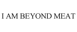 I AM BEYOND MEAT trademark