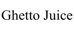GHETTO JUICE trademark