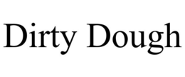 DIRTY DOUGH trademark