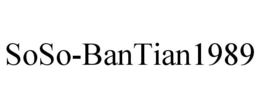 SOSO-BANTIAN1989 trademark