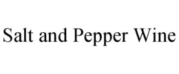 SALT AND PEPPER WINE trademark