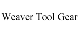 WEAVER TOOL GEAR trademark