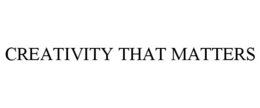 CREATIVITY THAT MATTERS trademark