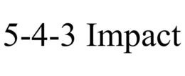 5-4-3 IMPACT trademark