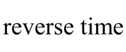 REVERSE TIME trademark