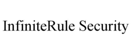 INFINITERULE SECURITY trademark
