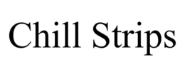CHILL STRIPS trademark