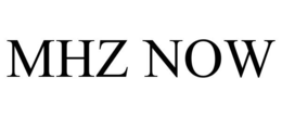 MHZ NOW trademark