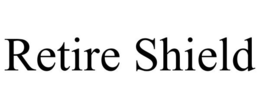 RETIRE SHIELD trademark
