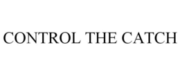 CONTROL THE CATCH trademark