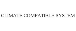 CLIMATE COMPATIBLE SYSTEM trademark