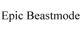 EPIC BEASTMODE trademark