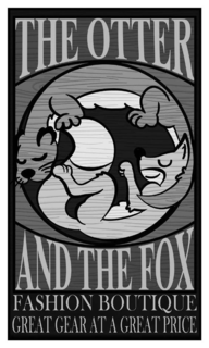 THE OTTER AND THE FOX FASHION BOUTIQUE GREAT GEAR AT A GREAT PRICE trademark