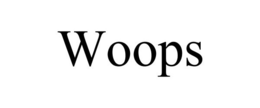 WOOPS trademark